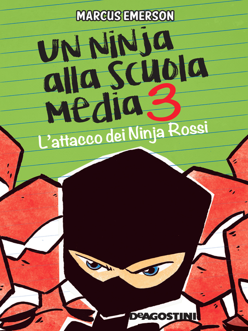 Title details for Un ninja alla scuola media. L'attacco dei Ninja Rossi by Marcus Emerson - Available